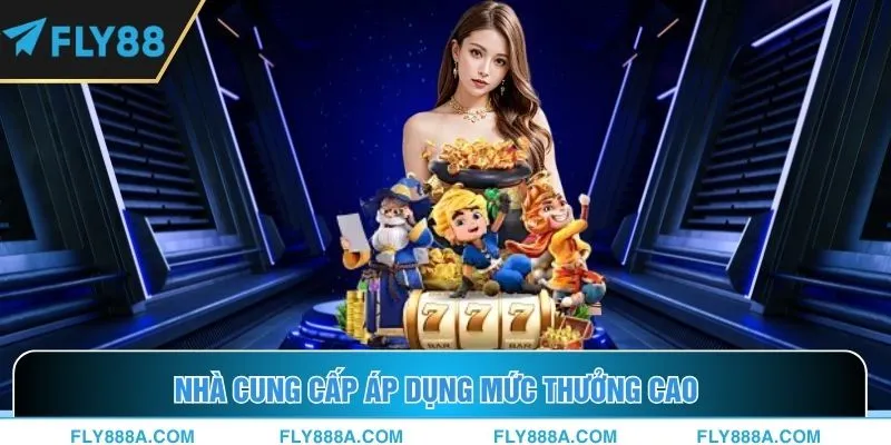 Nhà cung cấp áp dụng mức thưởng cao